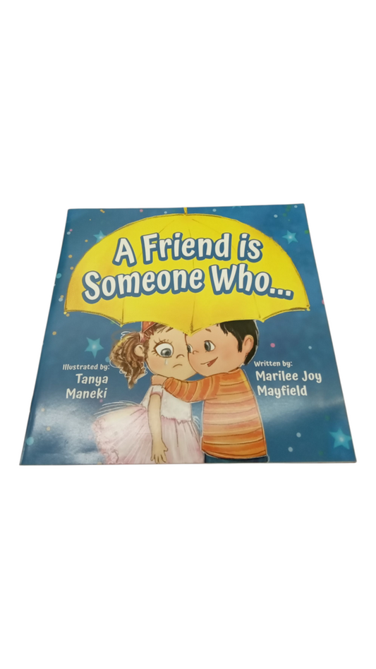 a friend is someone who...