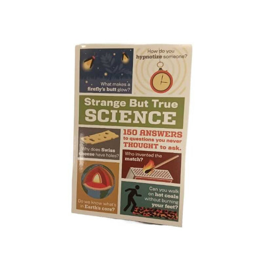 Strange But True Science