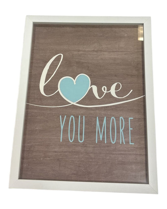 Love you More Frame